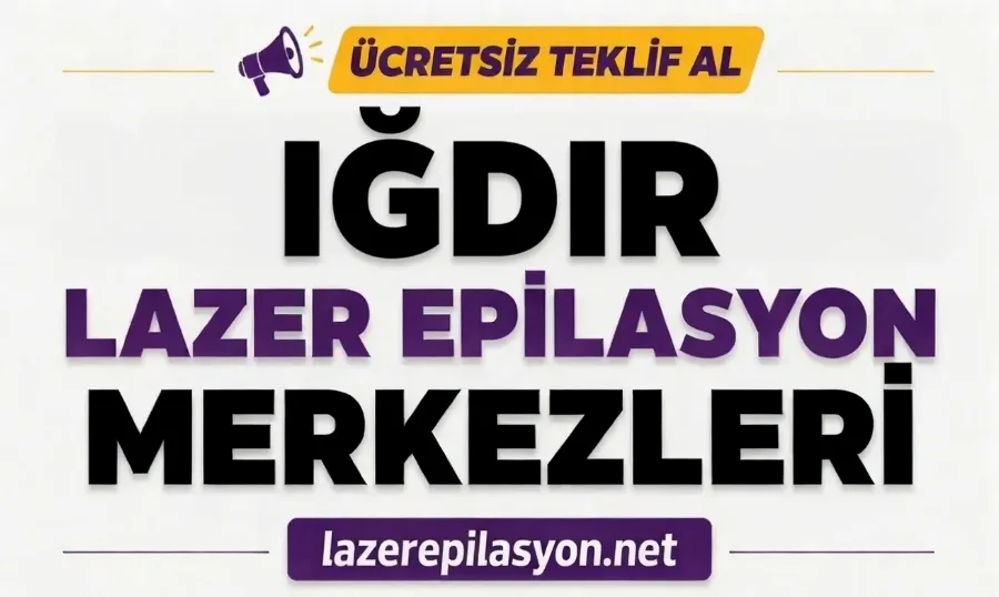 Iğdır Lazer Epilasyon